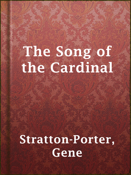 Title details for The Song of the Cardinal by Gene Stratton-Porter - Available